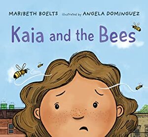 Kaia and the Bees by Angela Dominguez, Maribeth Boelts