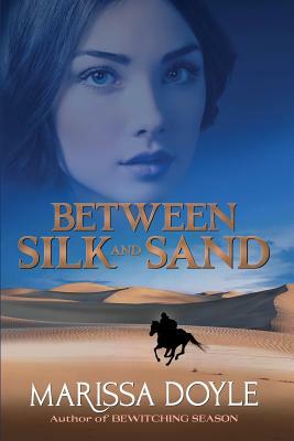 Between Silk and Sand by Marissa Doyle