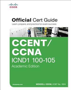 Ccent/CCNA Icnd1 100-105 Official Cert Guide, Academic Edition by Wendell Odom