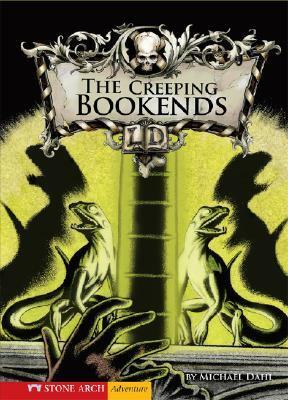 The Creeping Bookends by Michael Dahl, Bradford Kendall