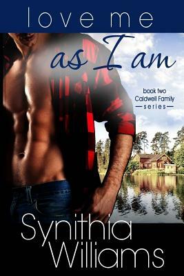 Love Me As I Am by Synithia Williams