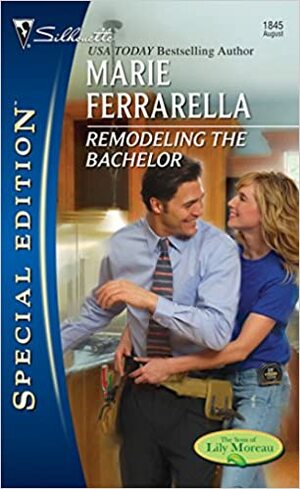 Remodeling The Bachelor by Marie Ferrarella