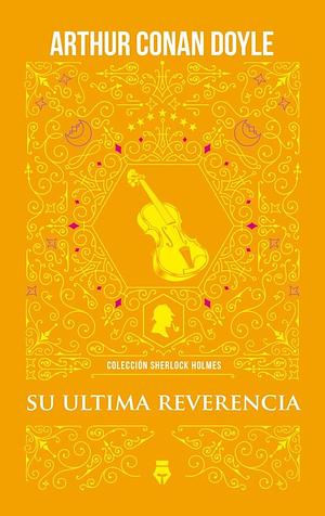 Su última reverencia by Arthur Conan Doyle