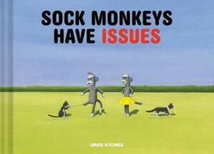 Sock Monkeys Have Issues by Greg Stones