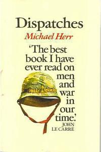 Dispatches by Michael Herr