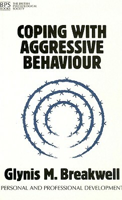 Coping with Aggressive Behaviour by Glynis M. Breakwell