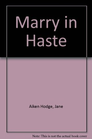 Marry in Haste by Jane Aiken Hodge