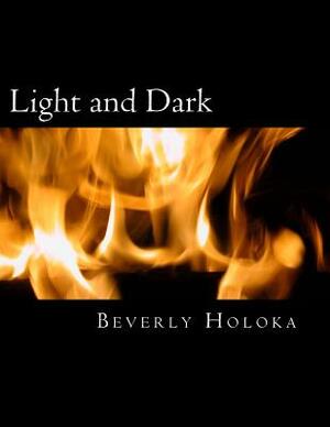 Light and Dark by Beverly Holoka