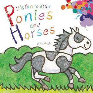 It's Fun to Draw Ponies and Horses by 