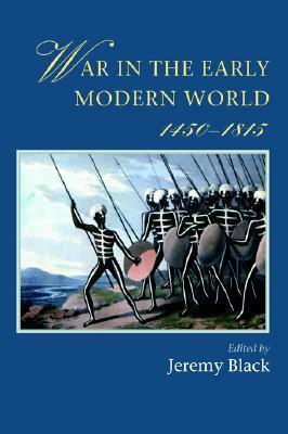 War In The Early Modern World by Jeremy Black