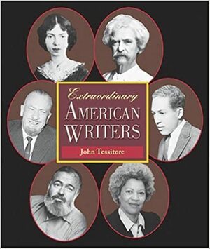 Extraordinary American Writers by John Tessitore