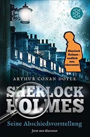 Sherlock Holmes - Seine Abschiedsvorstellung: Erzählungen. by Arthur Conan Doyle, Henning Ahrens