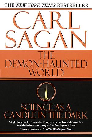 The Demon-Haunted World: Science as a Candle in the Dark by Carl Sagan