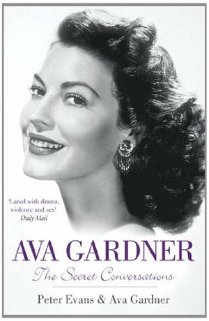 Ava Gardner by Ava Gardner, Peter Evans