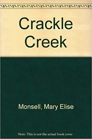 Crackle Creek by Kathleen Garry McCord, Mary Elise Monsell