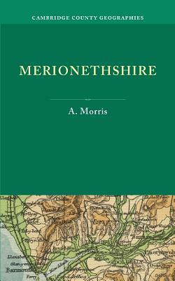 Merionethshire by A. Morris