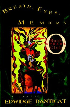 Breath, Eyes, Memory by Edwidge Danticat