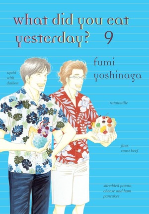 What Did You Eat Yesterday? 9 by Fumi Yoshinaga