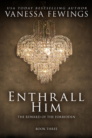 Enthrall Him by Vanessa Fewings