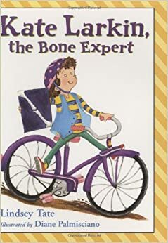 Kate Larkin, the Bone Expert by Lindsey Tate, Diane Palmisciano