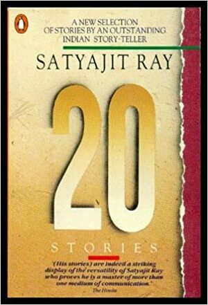 Twenty Stories by Satyajit Ray