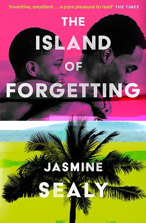The Island of Forgetting by Jasmine Sealy