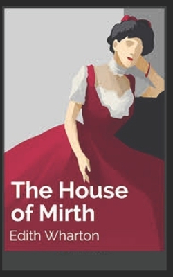 The House of Mirth Illustrated by Edith Wharton