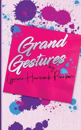 Grand Gestures by Lynne Hancock Pearson