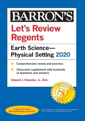 Let's Review Regents: Earth Science--Physical Setting 2020 by Edward J. Denecke