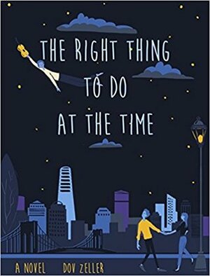 The Right Thing to Do at the Time by Dov Zeller