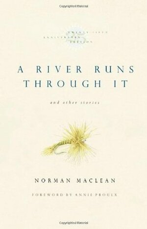A River Runs Through it and Other Stories by Annie Proulx, Norman Maclean