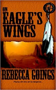 On Eagle's Wings by Rebecca Goings