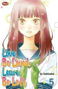 Love, Be Loved, Leave, Be Left Vol. 5 by Io Sakisaka