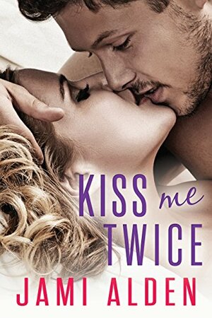 Kiss Me Twice by Jami Alden