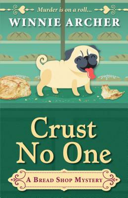 Crust No One by Winnie Archer