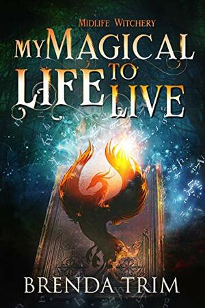 My Magical Life to Live by Brenda Trim