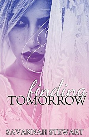 Finding Tomorrow by Savannah Stewart