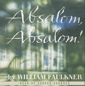 Absalom, Absalom! by William Faulkner