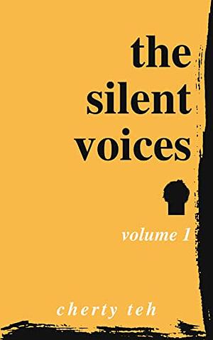 The silent voices  by Cherty teh