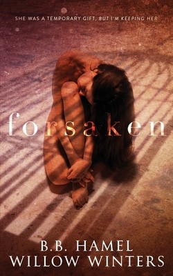 Forsaken by B.B. Hamel, Willow Winters