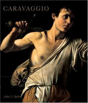 Caravaggio by John T. Spike, Michelangelo Merisi Da Caravaggio, Michele K. Spike