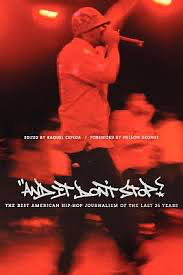 And It Don't Stop: The Best American Hip-Hop Journalism of the Last 25 Years by Raquel Cepeda