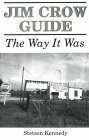 Jim Crow Guide: The Way It Was by Stetson Kennedy
