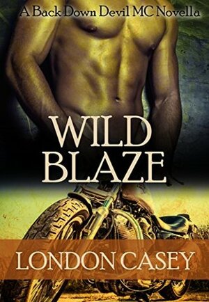 Wild Blaze by London Casey