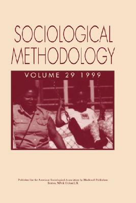 Sociological Meth 1999 Vol 29 by Burton Ed Sobel, Henk Becker