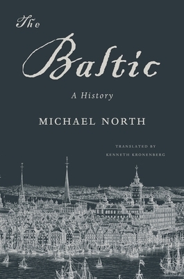 The Baltic: A History by Michael North
