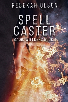 Spell Caster by Rebekah Olson