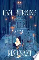 Idol, Burning by 宇佐見りん, Rin Usami