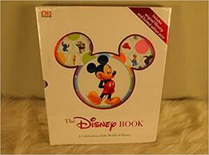 The Disney Book, A celebration of the world of Disney by The Walt Disney Company