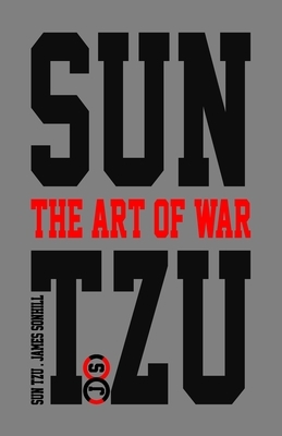 Sun Tzu the Art of War(tm) Gray Edition by James Sonhill Dba, Sun Tzu